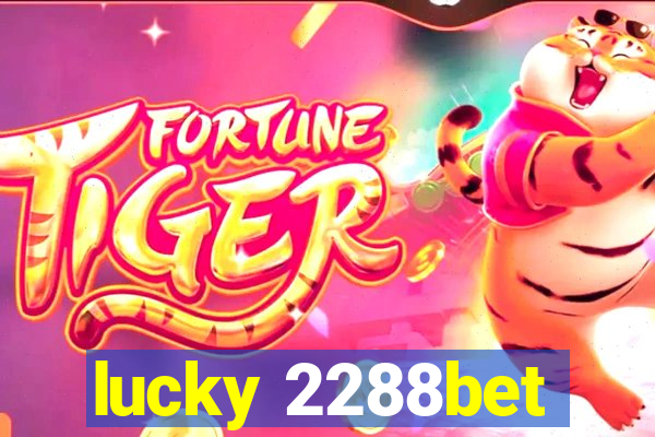 lucky 2288bet